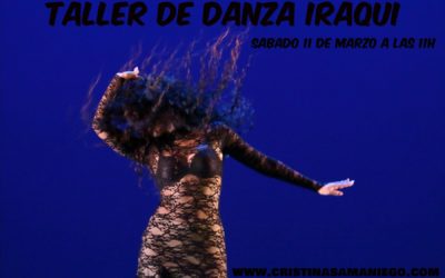 Taller de danza iraqui con Cristina Samaniego. Sábado 11 de Marzo.