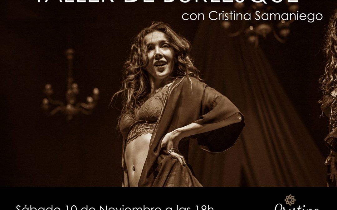 Taller de Burlesque con Cristina Samaniego el 10 de Noviembre a las 18h